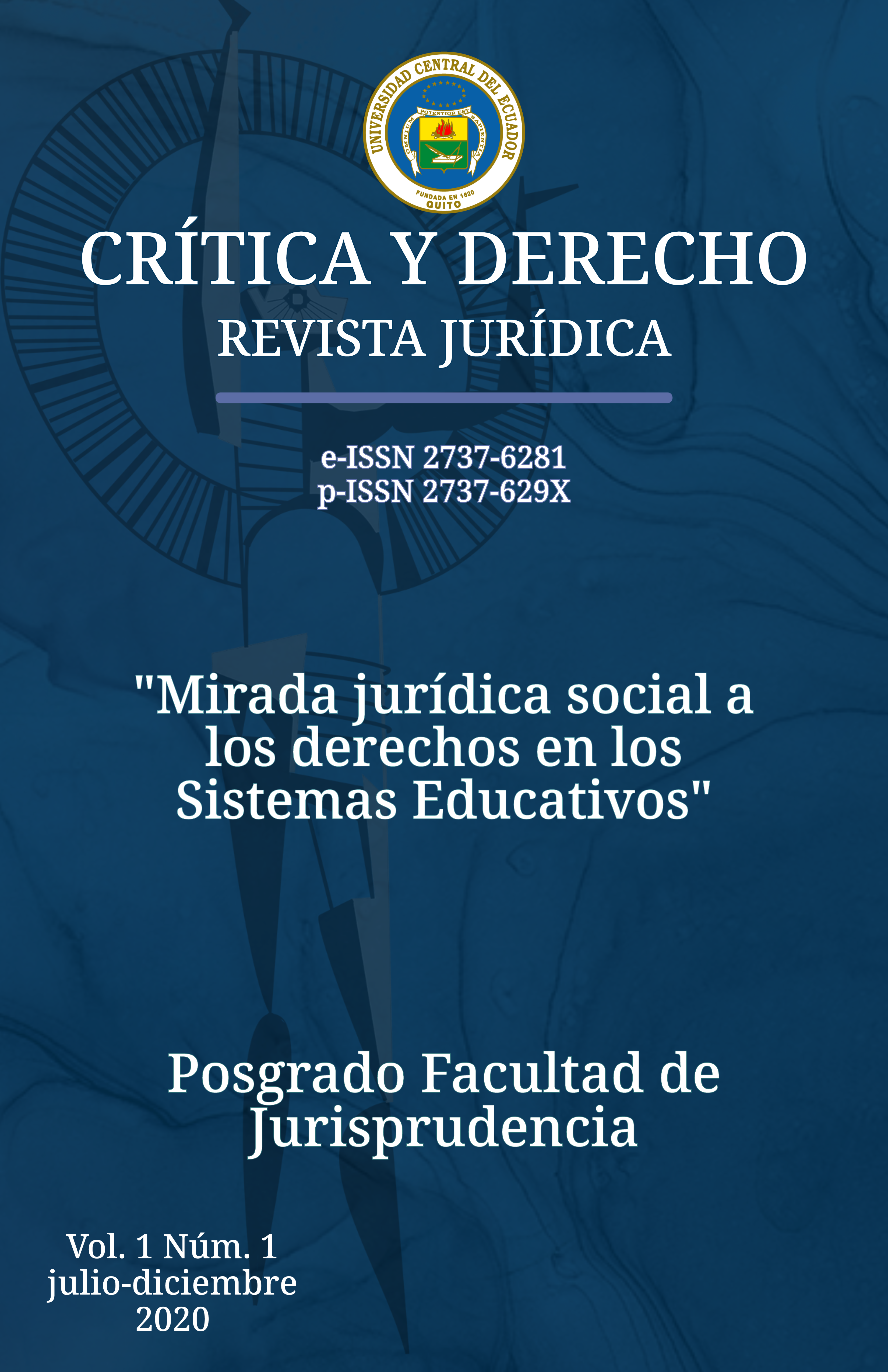 					Ver Vol. 1 Núm. 1 (2020): julio-diciembre. Mirada Jurídica Social a los Derechos en los Sistemas Educativos 
				