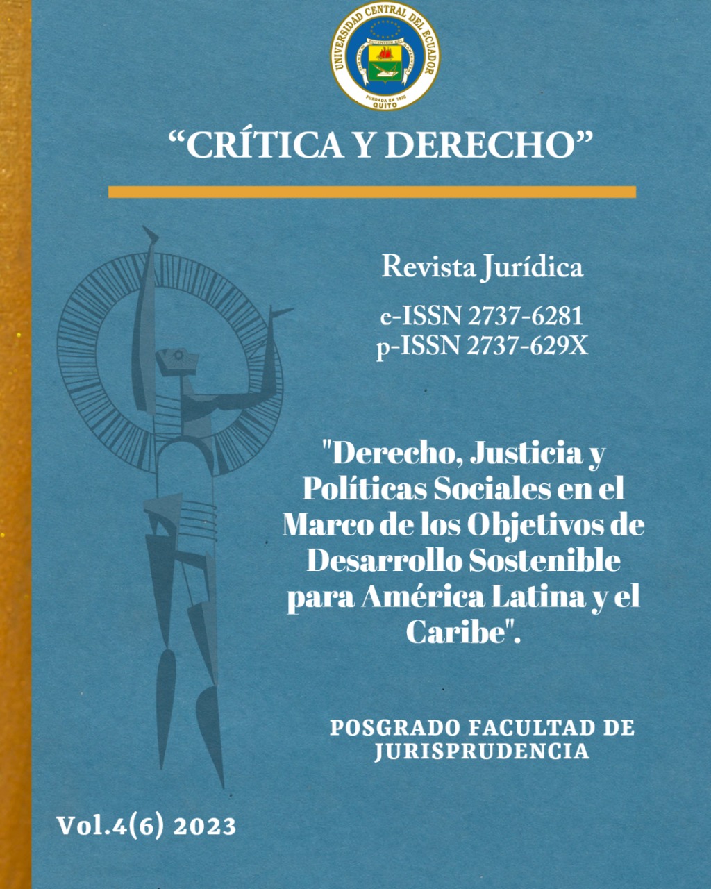 					Ver Vol. 4 Núm. 6 (2023): Derecho, Justicia y Políticas Sociales en el marco de los Objetivos de Desarrollo Sostenible para América Latina y el Caribe
				