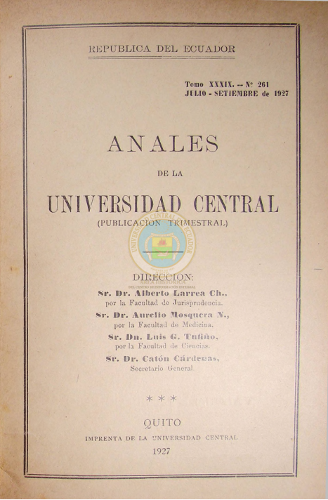 					Ver Vol. 39 Núm. 261 (1927): ANALES DE LA UNIVERSIDAD DE QUITO, JULIO-SEPTIEMBRE
				